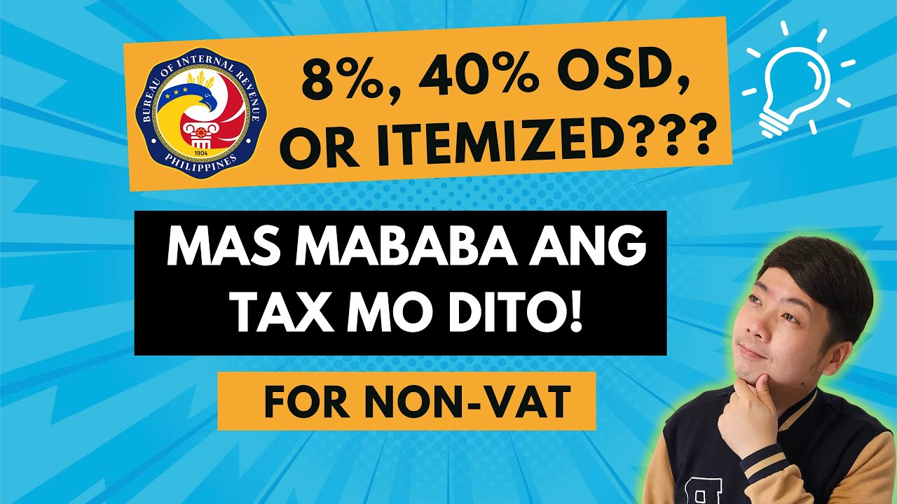 8% income tax rate or Graduated Income Tax - 40% OSD or ITEMIZED Deduction? Saan mas MABABA ang TAX?