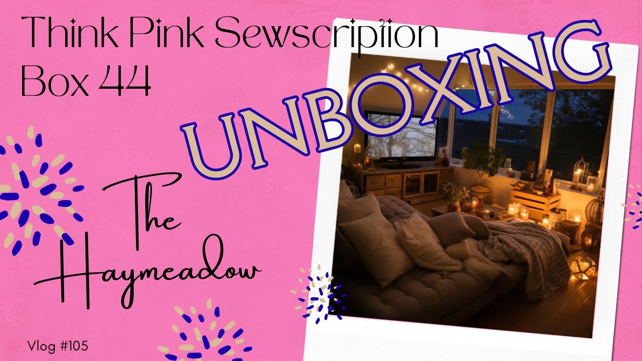 За розовой дверью – Think Pink Sewscription Box 44 | Распаковка | Австралийский видеоблог о шитье...