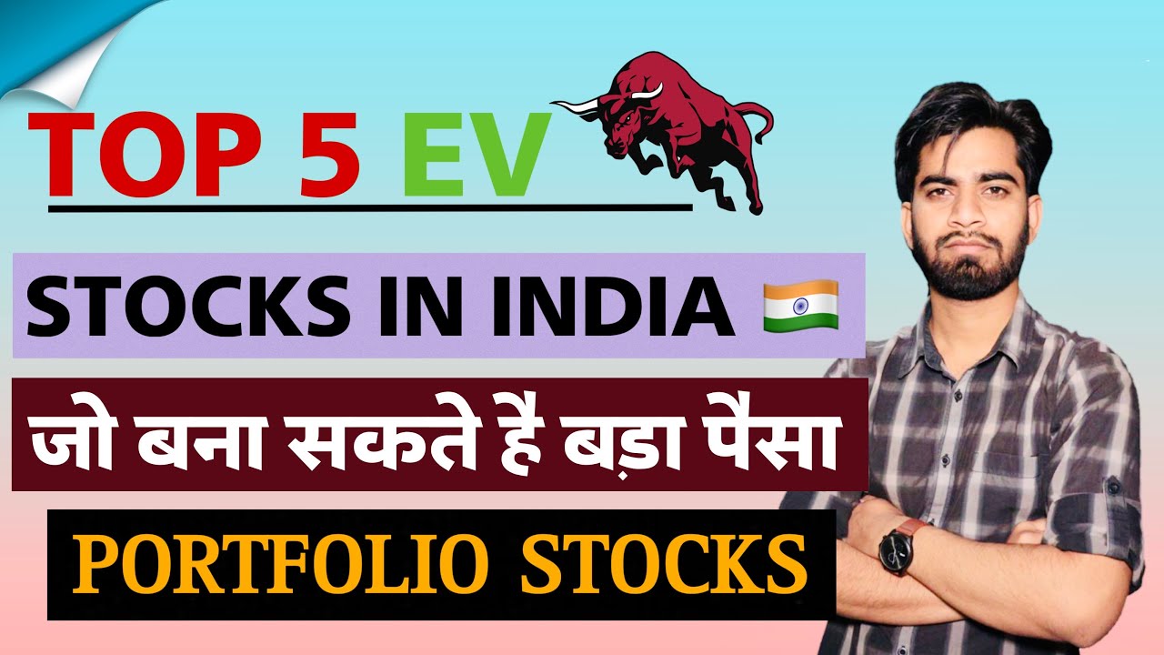 Top 5 EV Stocks In India 🇮🇳 For Long Term Portfolio ‼️ जो बना सकते है बड़ा पैसा 🔥 Investment