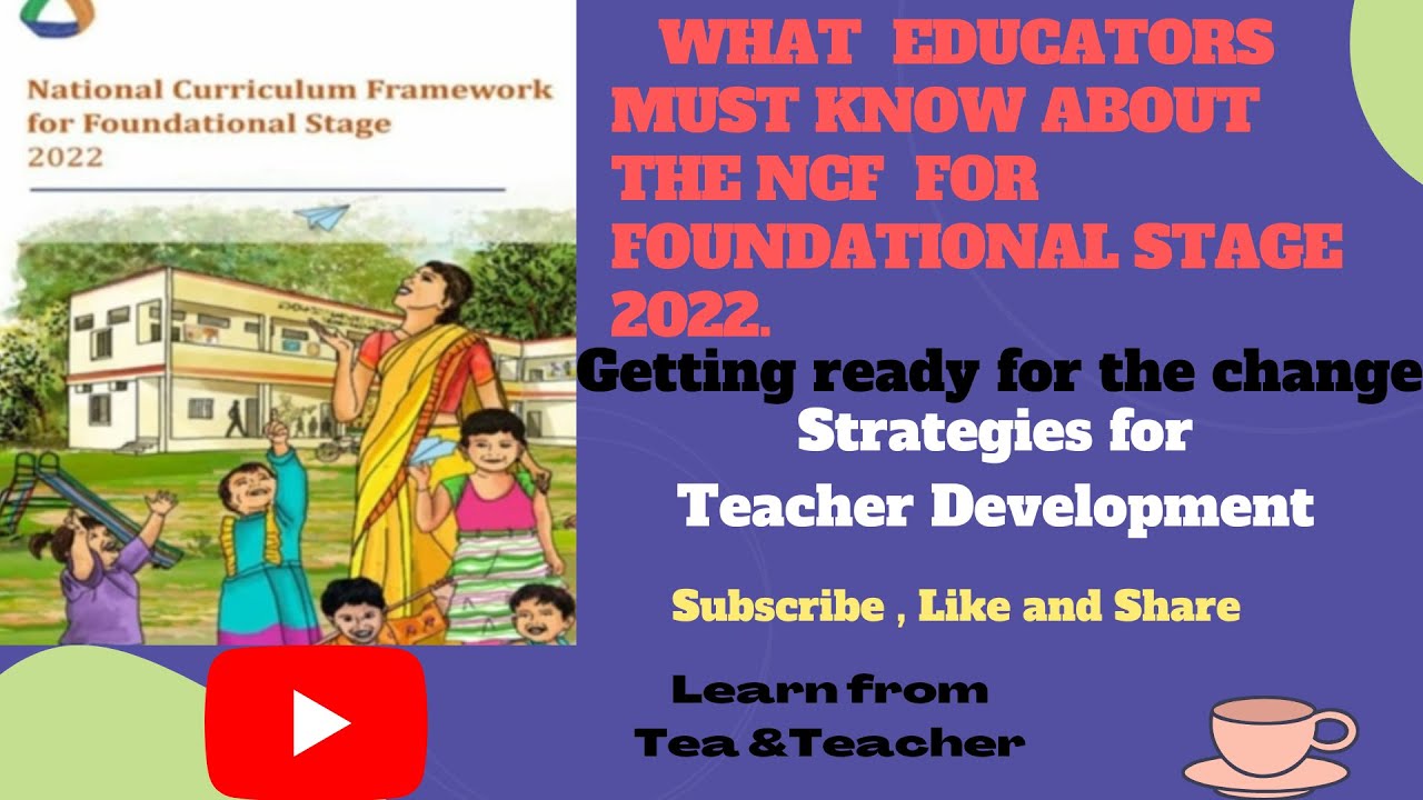 What Educators Must Know About National Curriculum Framework For Foundational  Stage 3-8yrs .