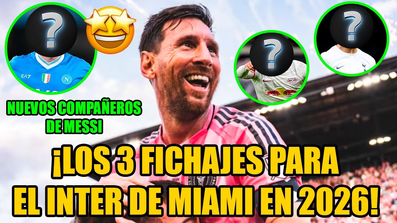 ⭐ ¡Los 3 FICHAJES ESTRELLA del INTER MIAMI en 2026! ⭐ | NUEVOS COMPAÑEROS de MESSI | ¿Se va SUÁREZ?