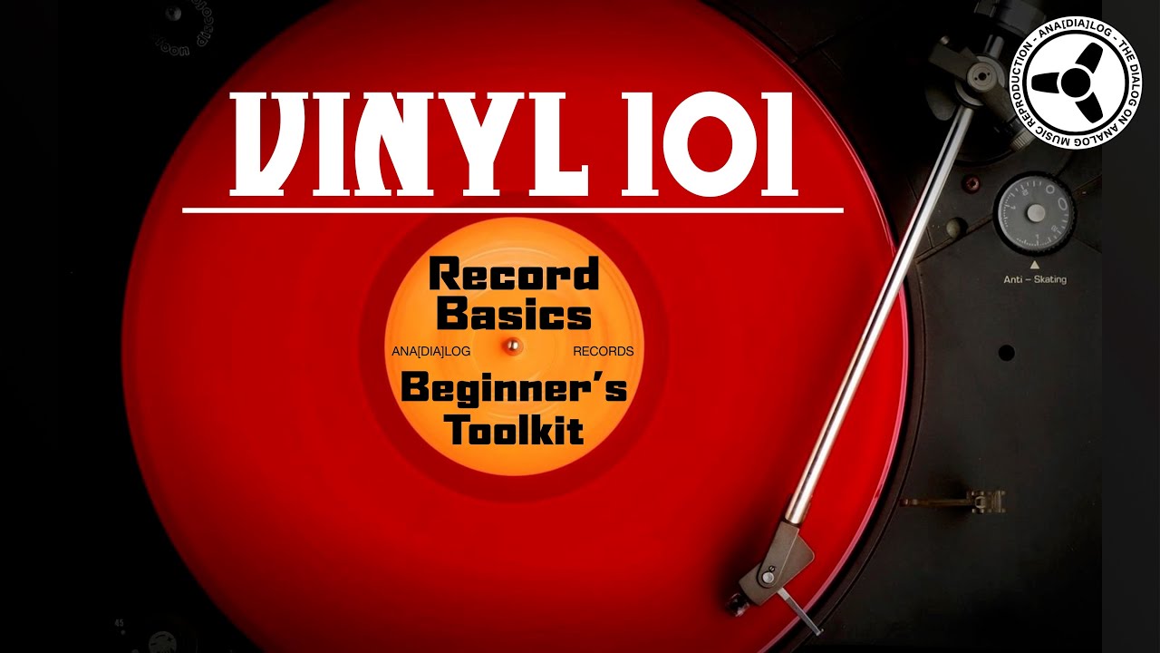 Vinyl 101: Record Basics & Beginner's Toolkit