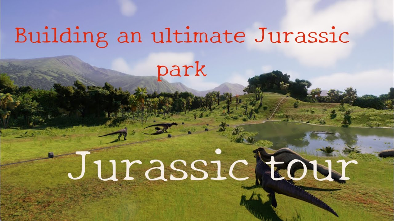 building an ultimate jurassic park (part 9)