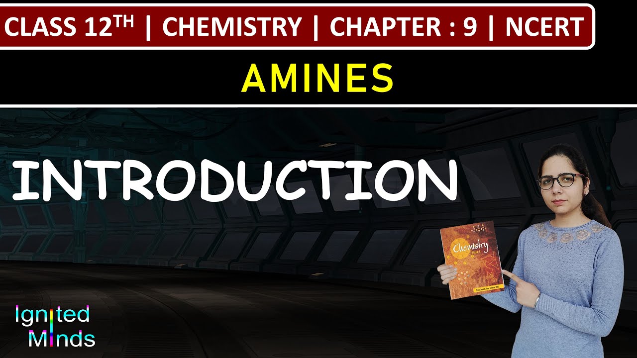 Class 12th Chemistry | Introduction to Amines | Chapter 9 | NCERT