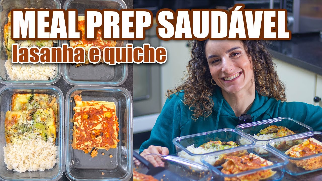 MEAL PREP DE REFEIÇÕES SAUDÁVEIS - Lasanha de frango e legumes e quiche de brócolos e queijo