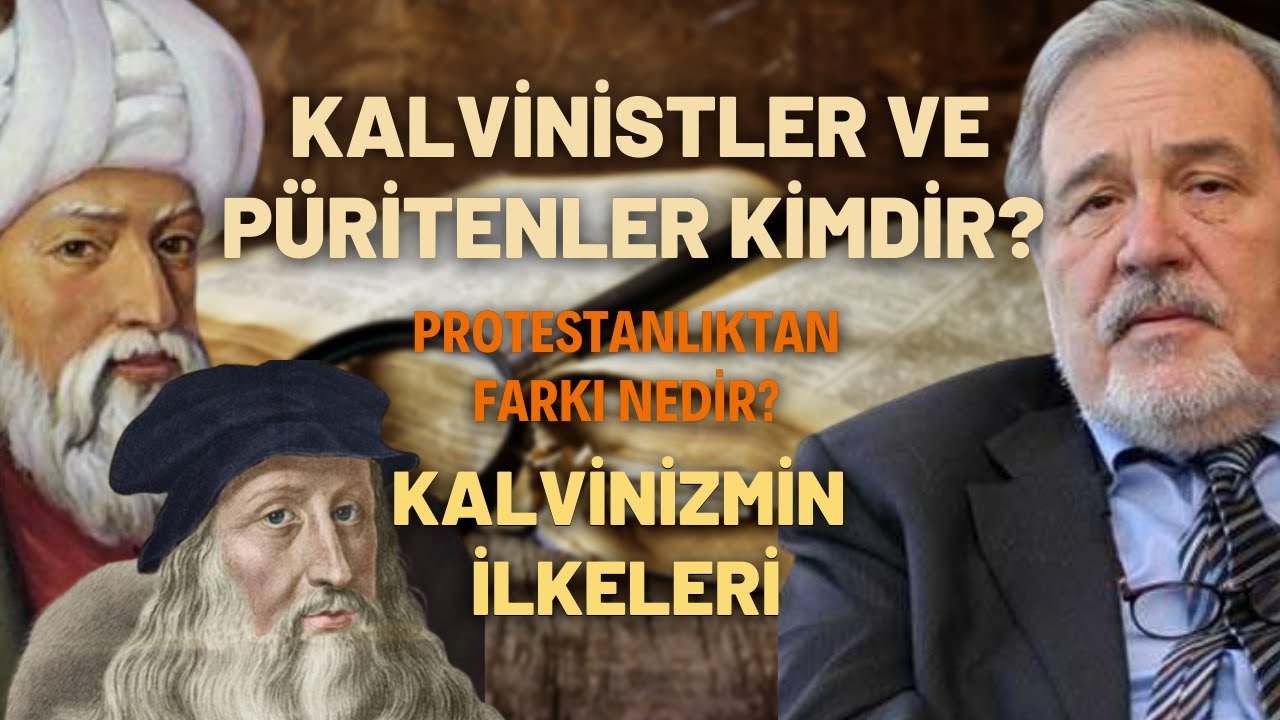 Kalvinistler ve Püritenler Kimdir? Protestanlık'tan Farklı Nedir? Kalvinizmin İlkeleri
