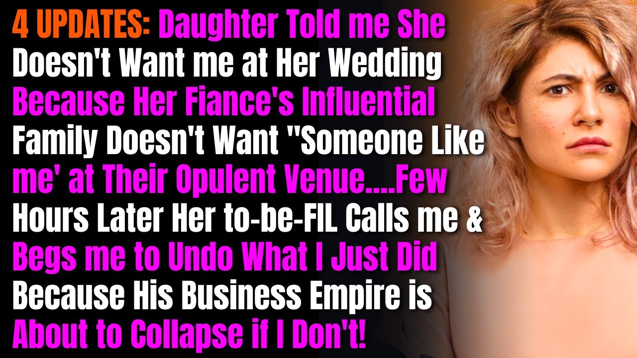 4 UPDATES: Daughter Told me She Doesn't Want me at Her Wedding Because Her Fiance's Influential...