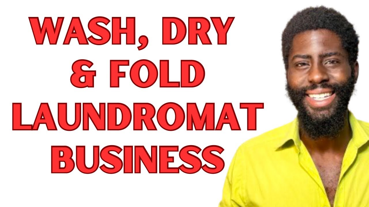 How To Start a Wash, Dry & Fold Laundry Business In 2024