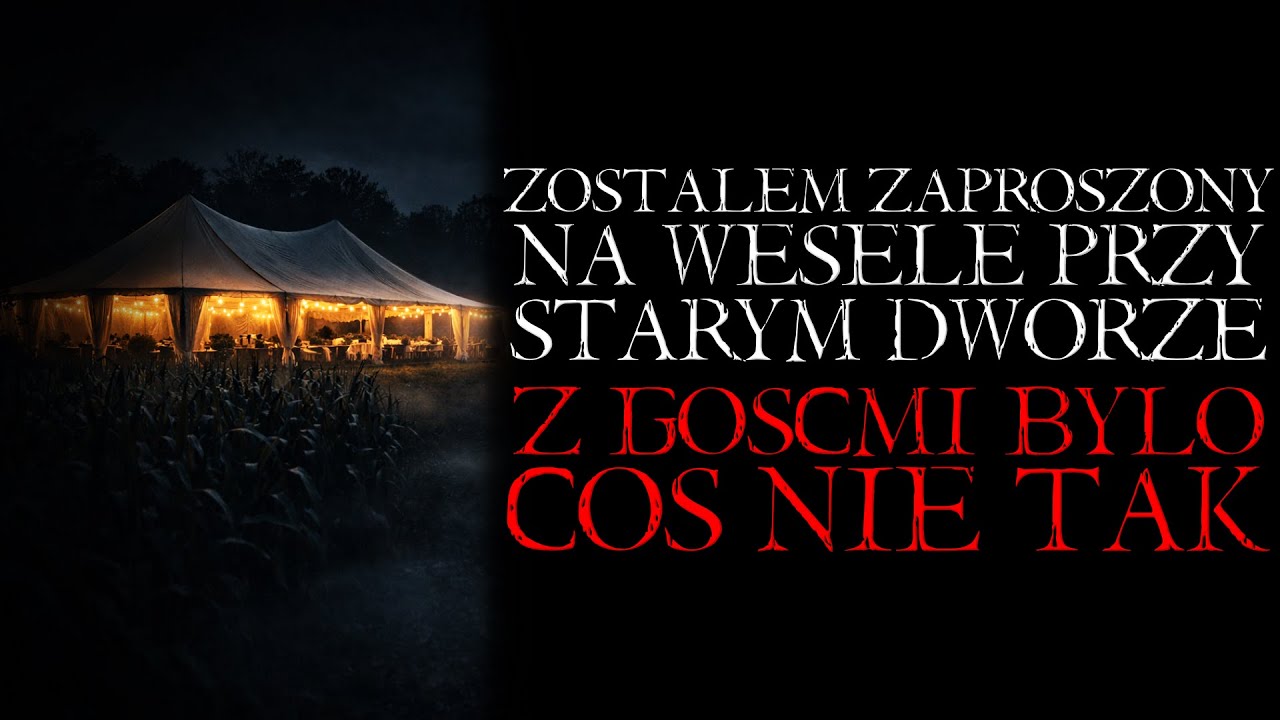 Zostałem Zaproszony na Wesele przy Starym Dworze. Z Gośćmi Było Coś Nie Tak - Reddit Creepypasta PL