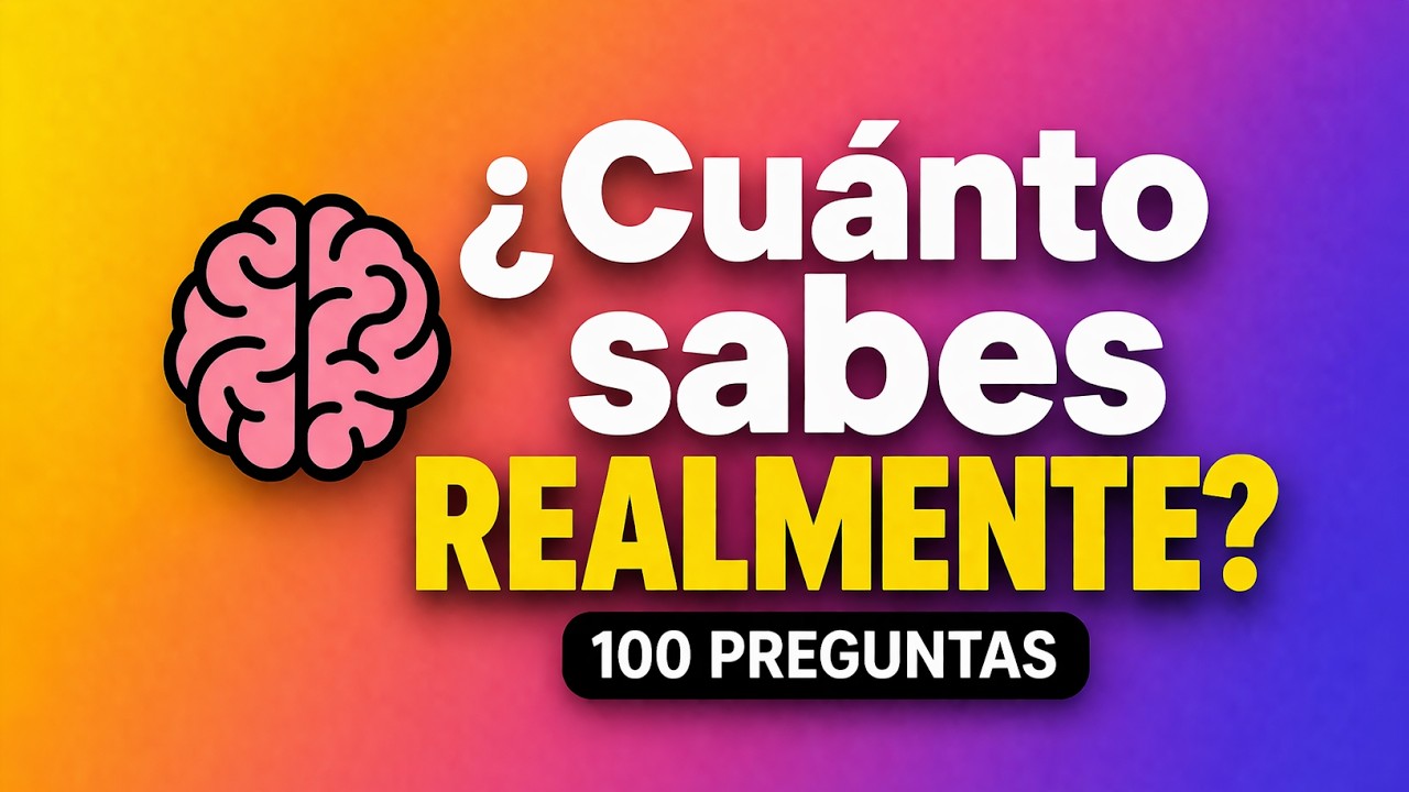 👉 &iquest;CU&Aacute;NTO SABES? 🧠 100 Preguntas B&Aacute;SICAS que TODOS deber&iacute;an acertar
