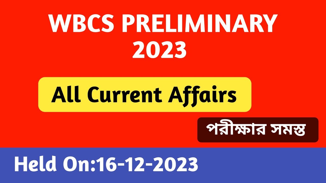 Wbcs Preliminary 2023 All Current Affairs// Wbcs Prelims 2023 Current Affairs / Wbcs Current Affairs