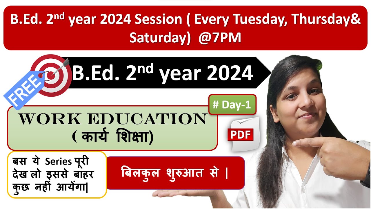 B.Ed. 2nd year class 1 / 2024 session / Work Education in details