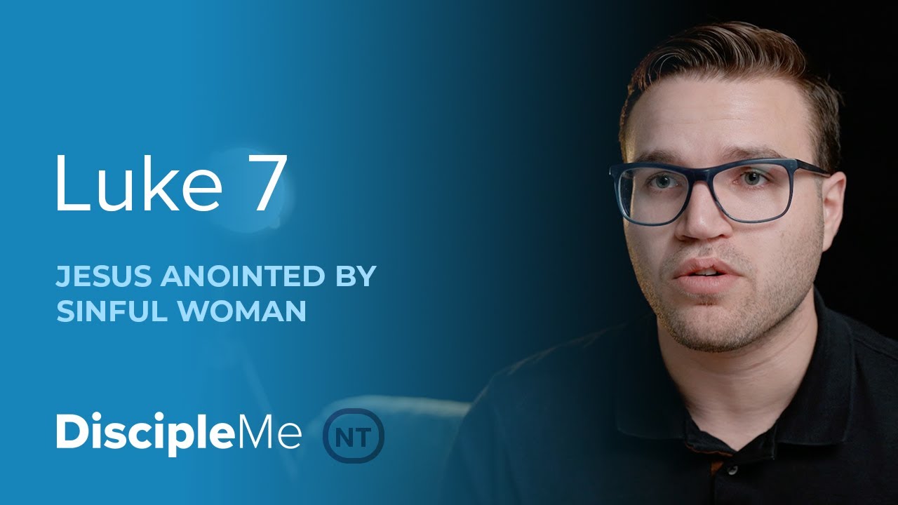 The Gospel Story | Jesus Anointed by a Sinful Woman – Luke 7