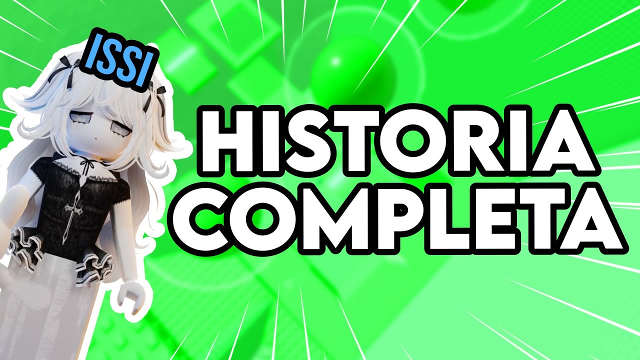 ¡HISTORIA COMPLETA ROBLOX! ISSI| TIZZY 💚