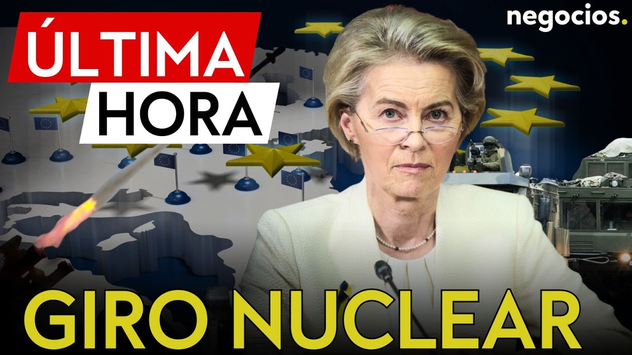 ÚLTIMA HORA | Las armas nucleares vuelven al tablero en Europa: Bruselas las está reconsiderando