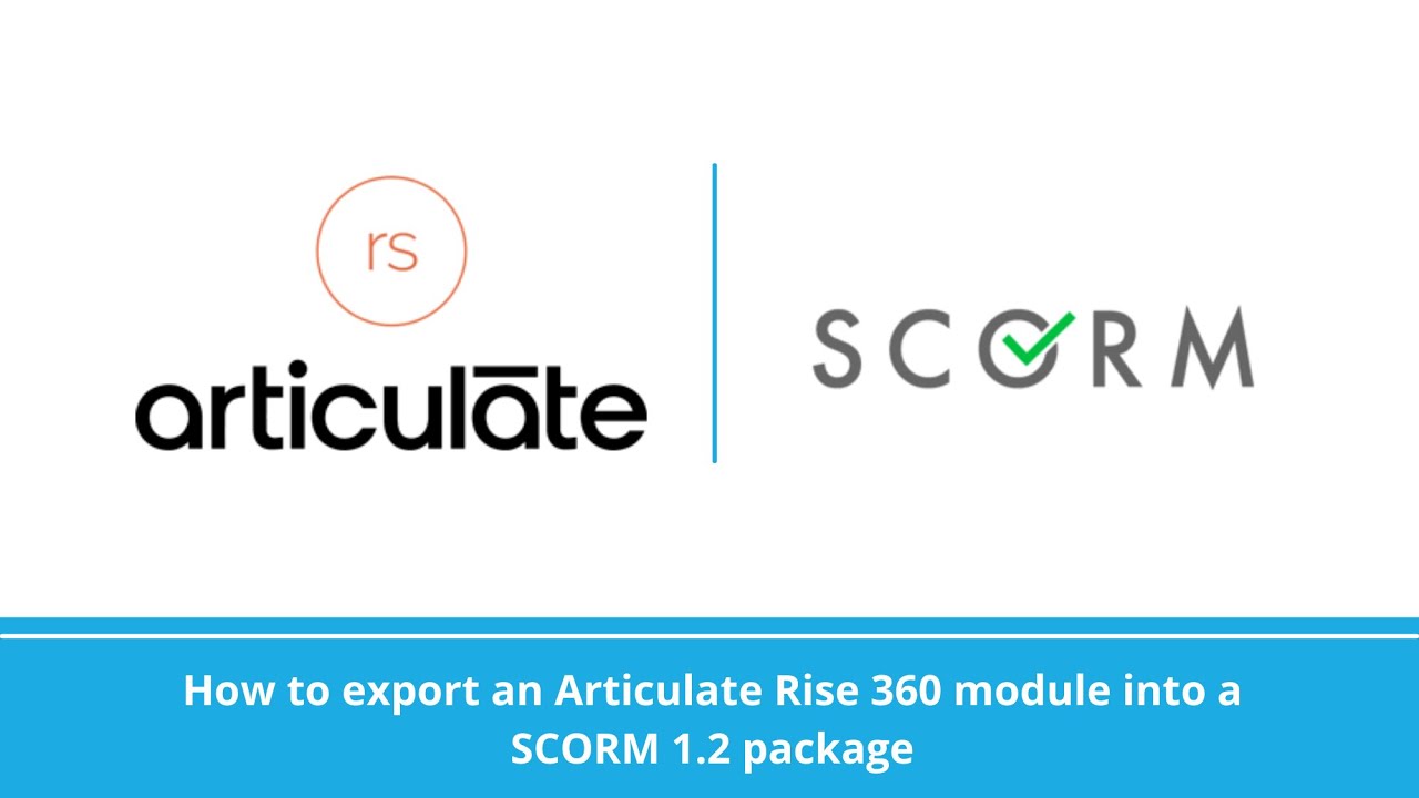 Exporting an Articulate Rise 360 module into a SCORM 1.2 package