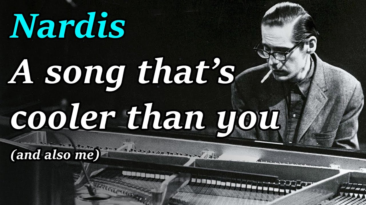 Nardis is the most hip jazz standard and is also super hip