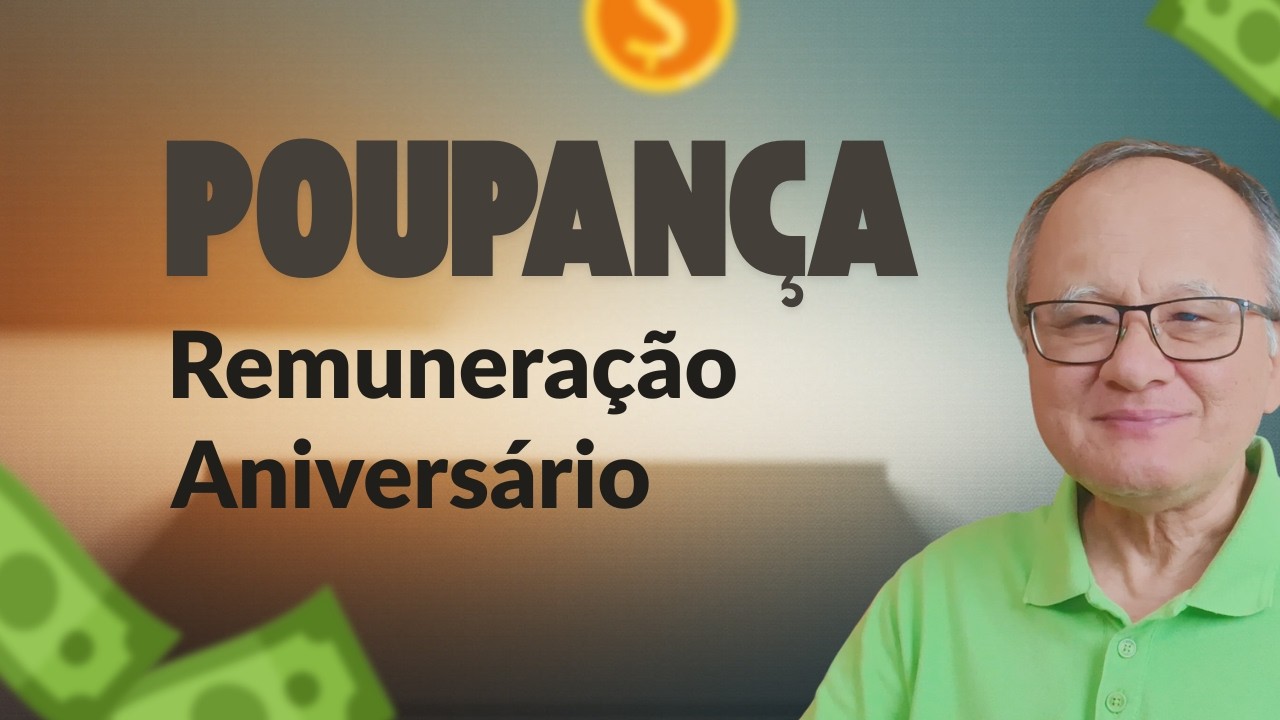 Conta POUPANÇA: Remuneração e data de aniversário