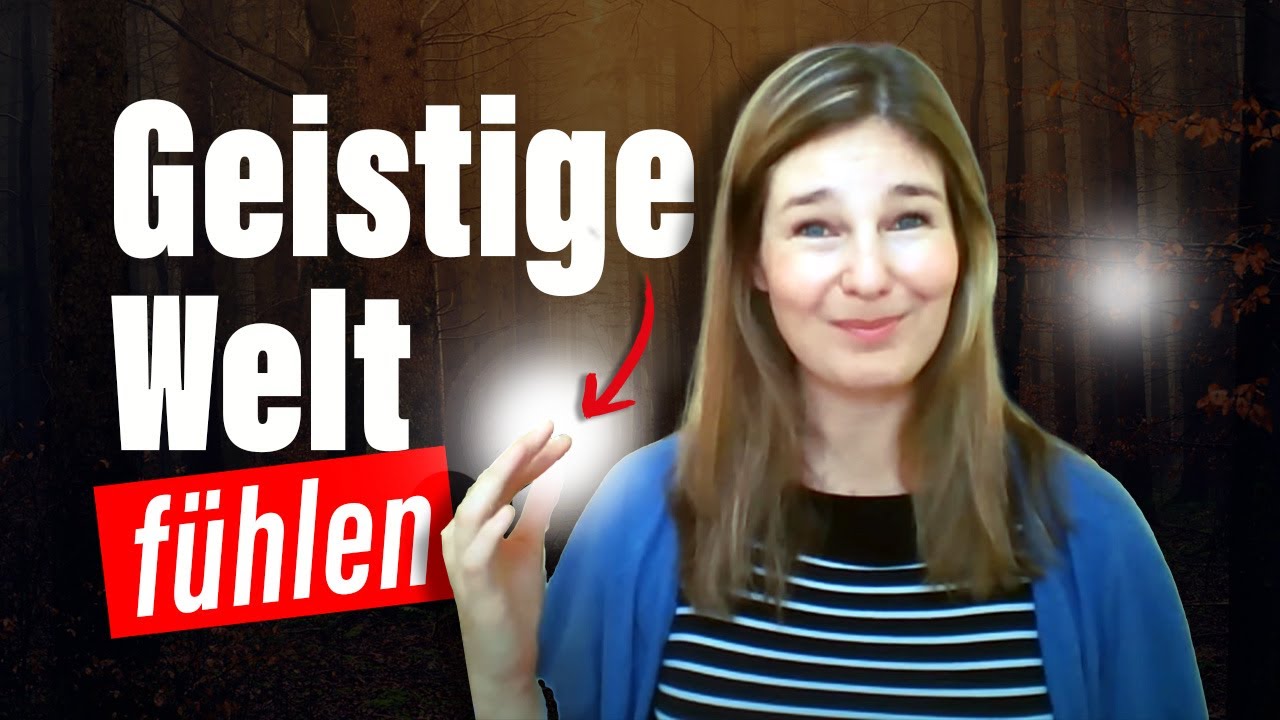 Wie fühle ich die Präsenz der Geistigen Welt?