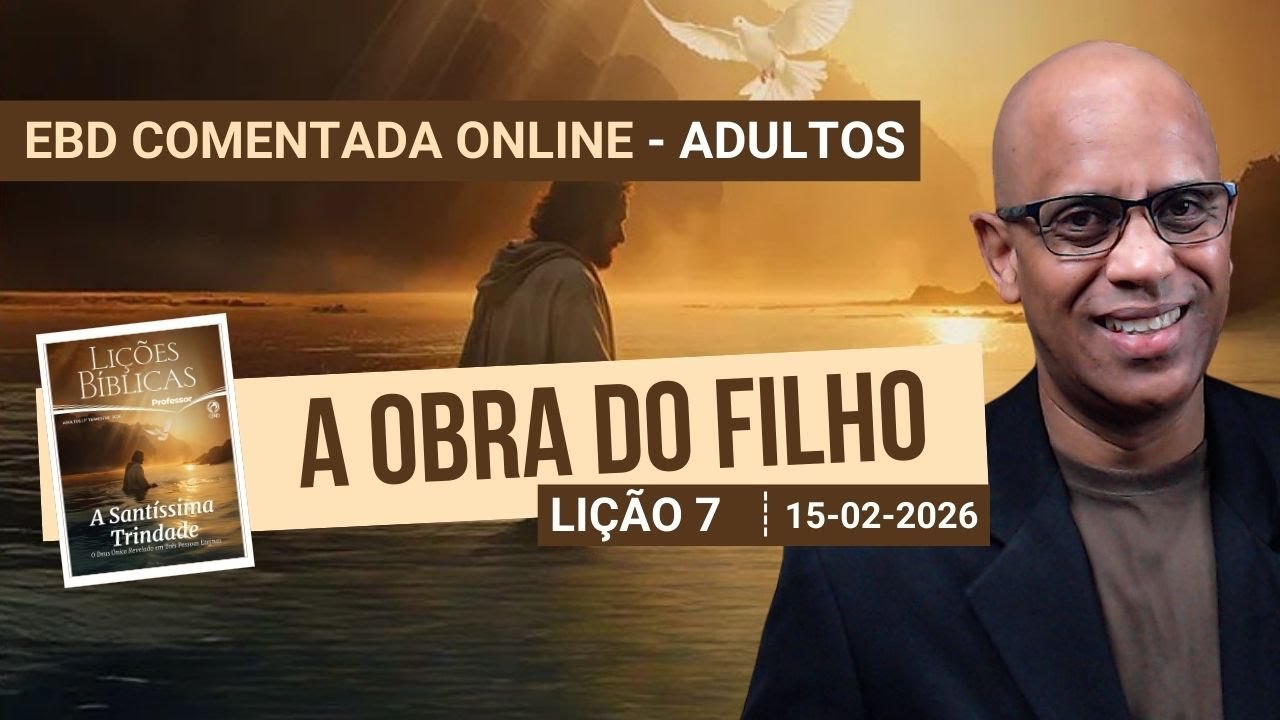 Lição 7 - A Obra do Filho - 1 Trimestre 2026