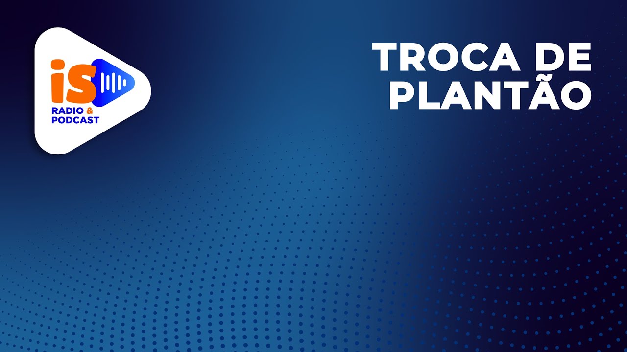 Troca de Plantão - #EP134 #aovivo