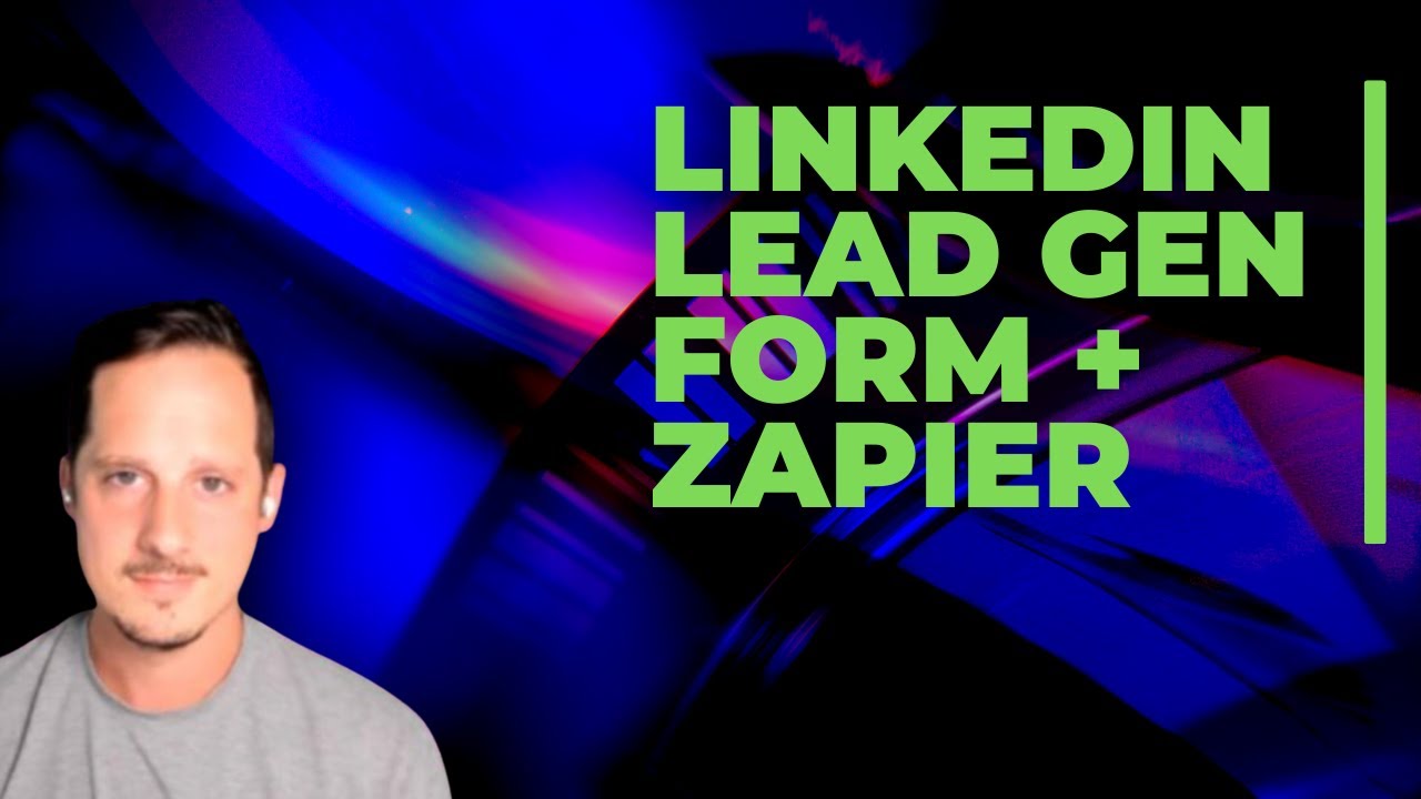Connecting Linkedin Lead Generation Form With Zapier - Linkedin Lead Gen and Zapier