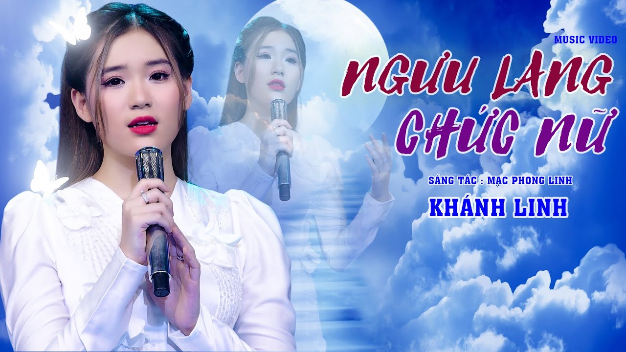 NGƯU LANG CHỨC NỮ -  KHÁNH LINH [ MV OFICIAL ]