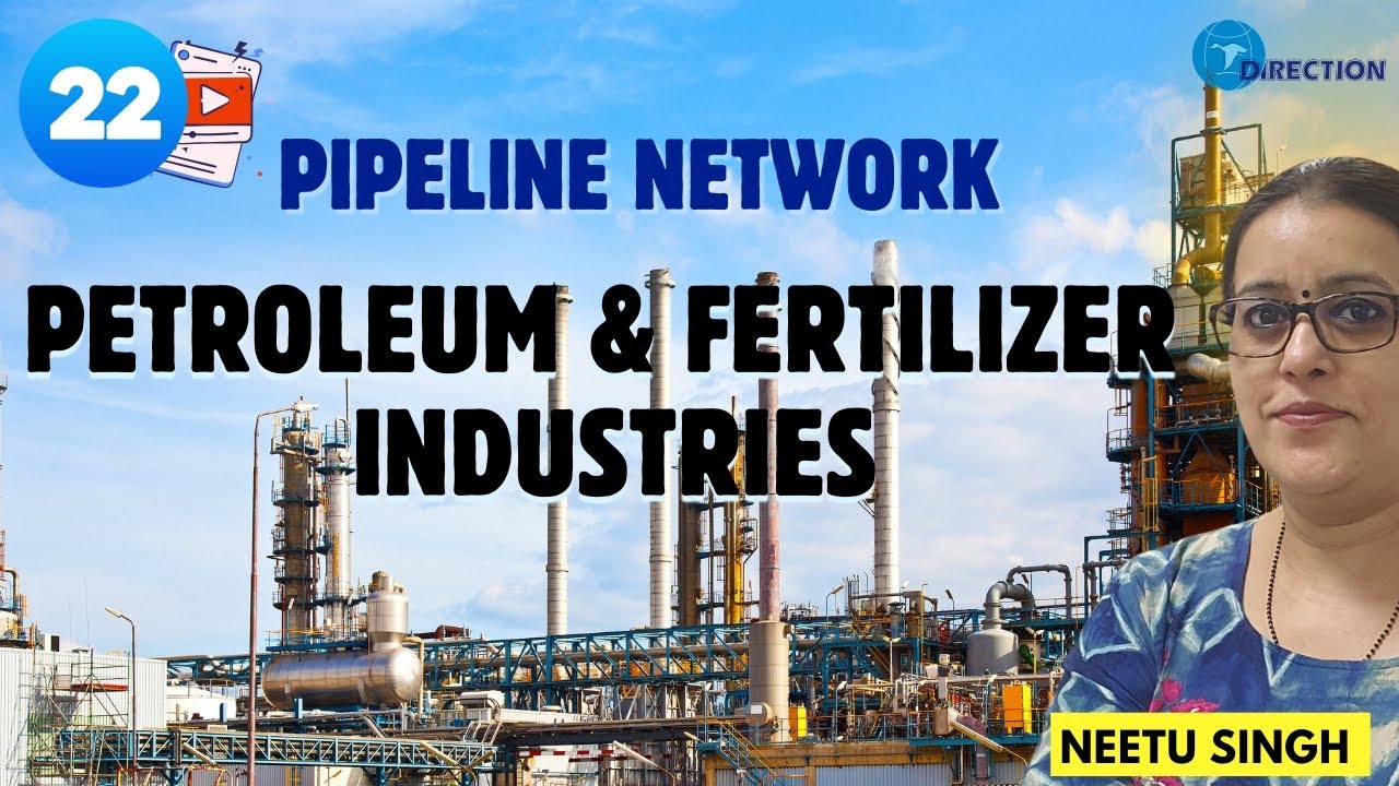 Pipeline Network , Petrochemical and Fertilizer Industry India UPSC