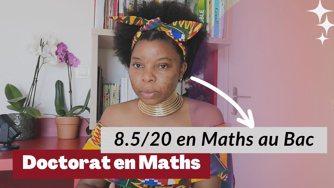 Une note 8.5/20 en Maths au Bac et plus tard Doctorat en Maths, Mais comment?