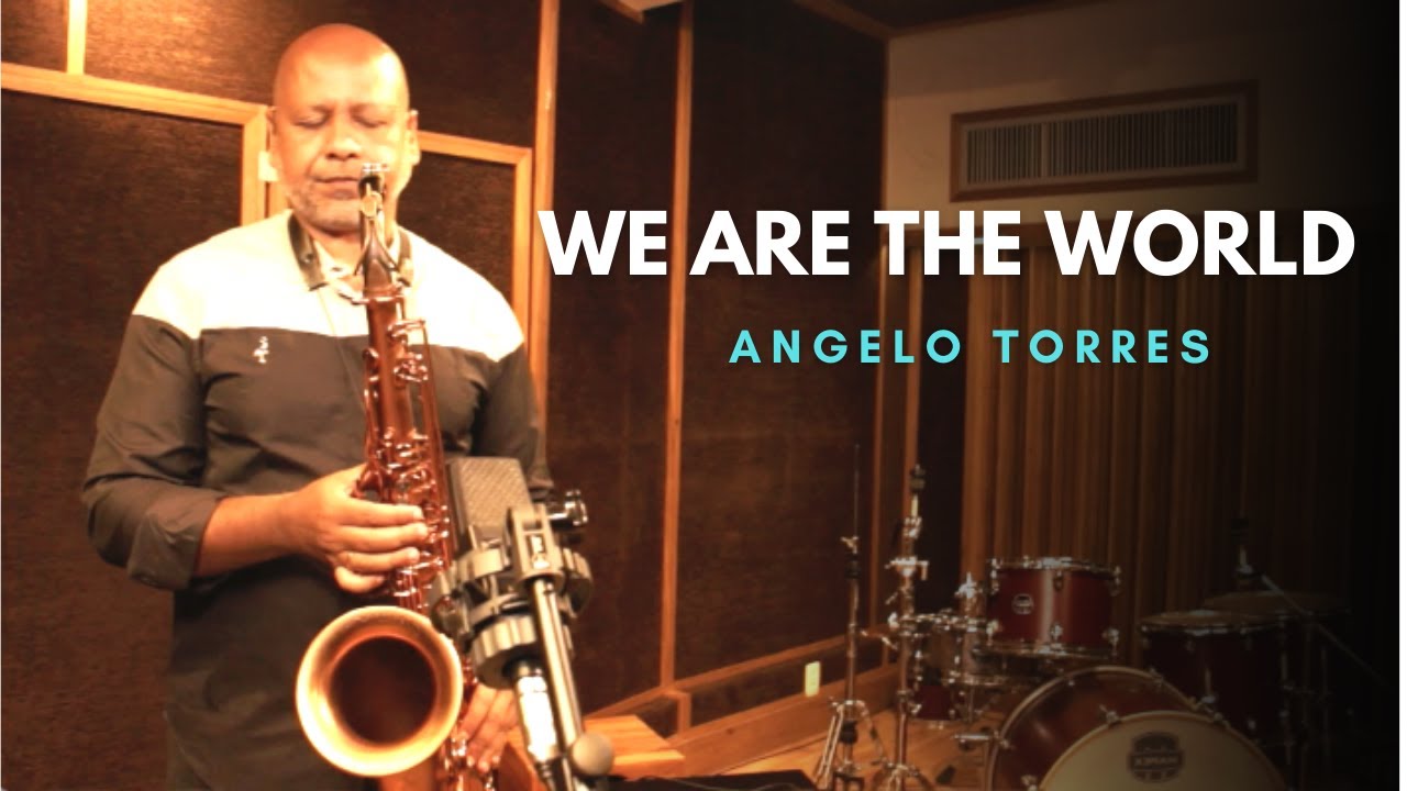 WE ARE THE WORLD Sax Angelo Torres - Saxophone Cover - AT Romantic CLASS #36