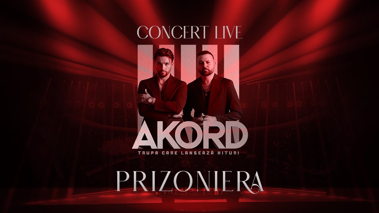 AKORD - Prizoniera I Concert LIVE