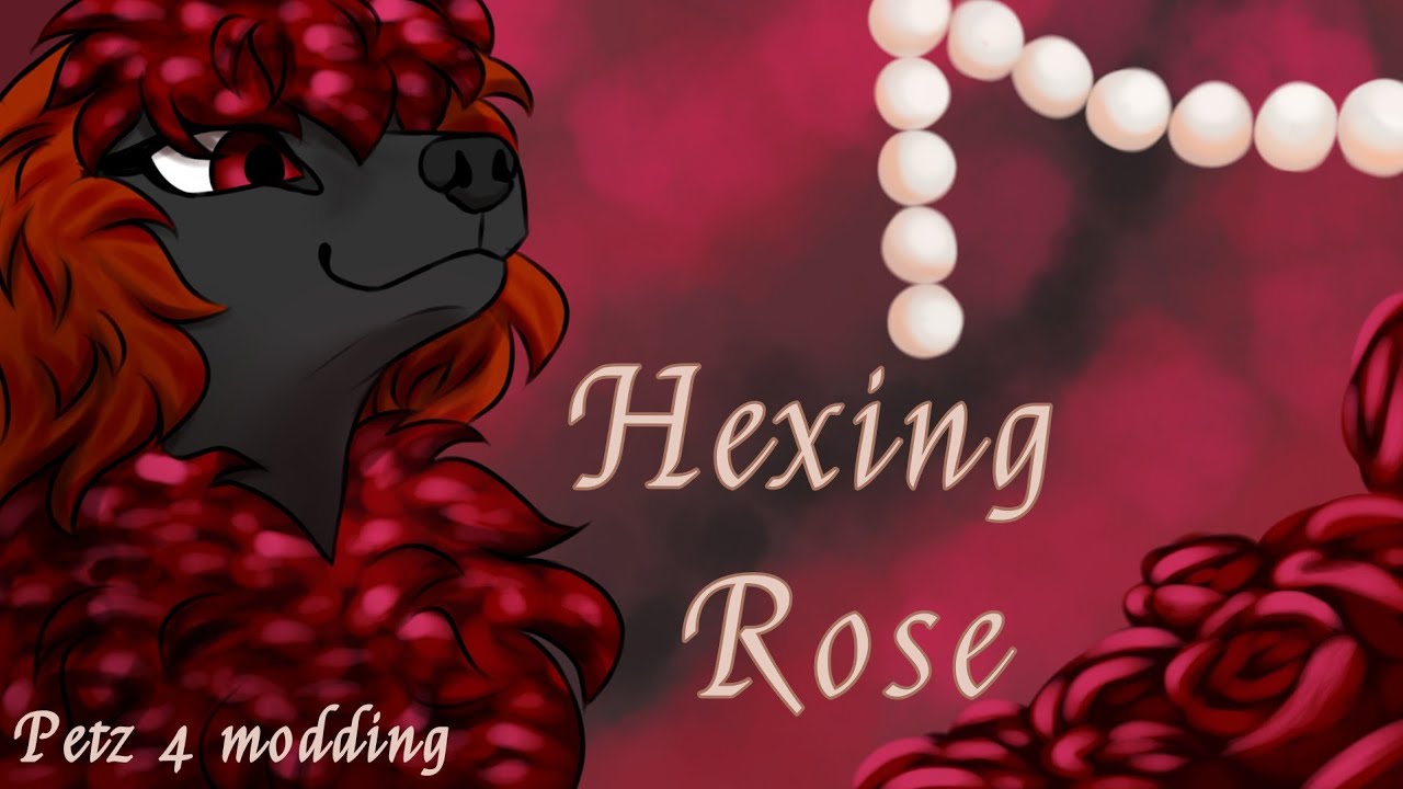 Hexing Rose | Petz 4 | Hexing With Creek #1
