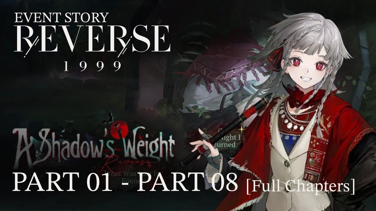 Reverse: 1999 - Event Story [A Shadow's Weight]