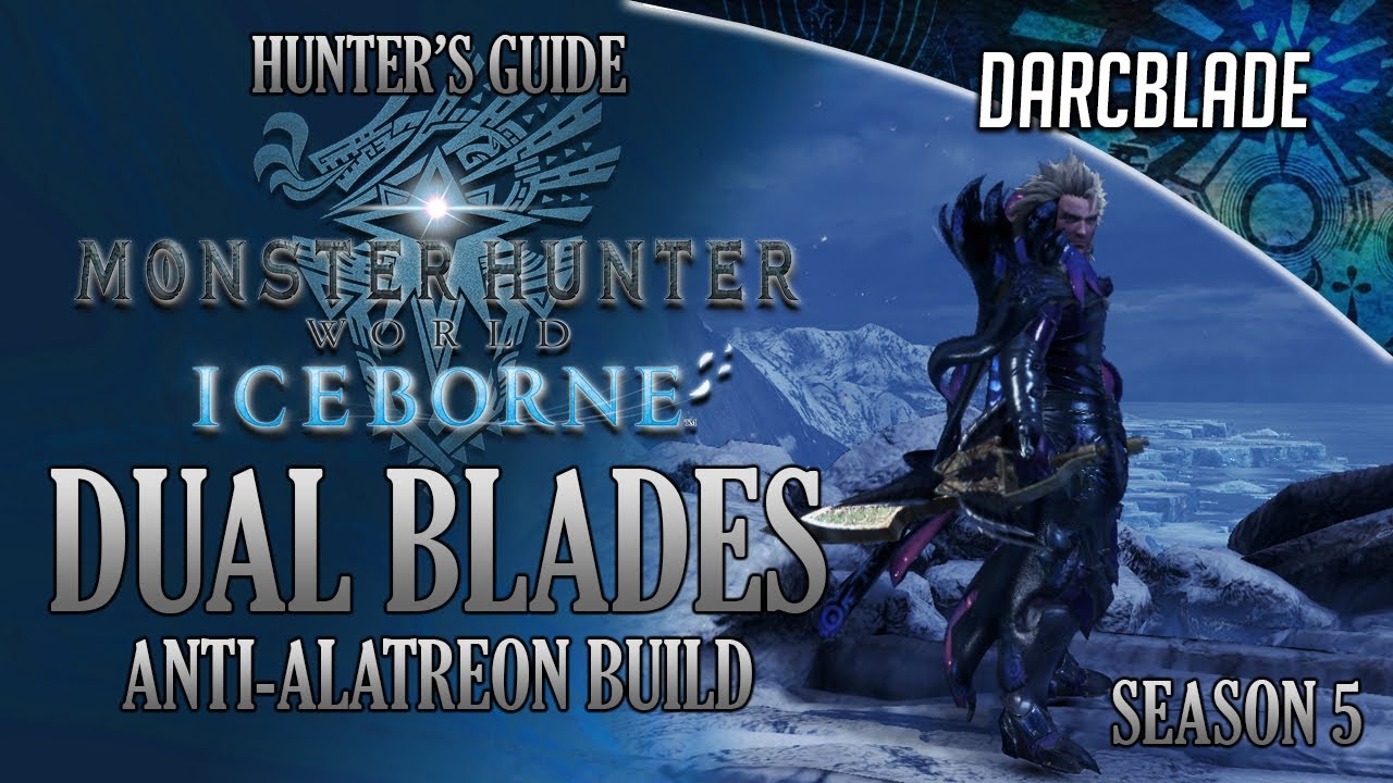 Dual Blades Anti-Alatreon Build : MHW Iceborne Amazing Builds : Season 5