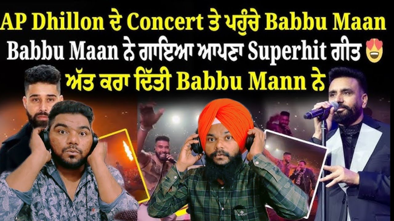 AP Dhillon Delhi live show Reaction | Babbu Maan | #apdhillon#babbumaan #brownmunde 
