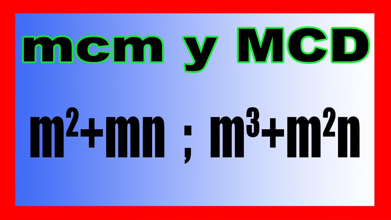 ✅👉 Maximo Comun Divisor y Minimo Comun Multiplo de expresiones algebraicas