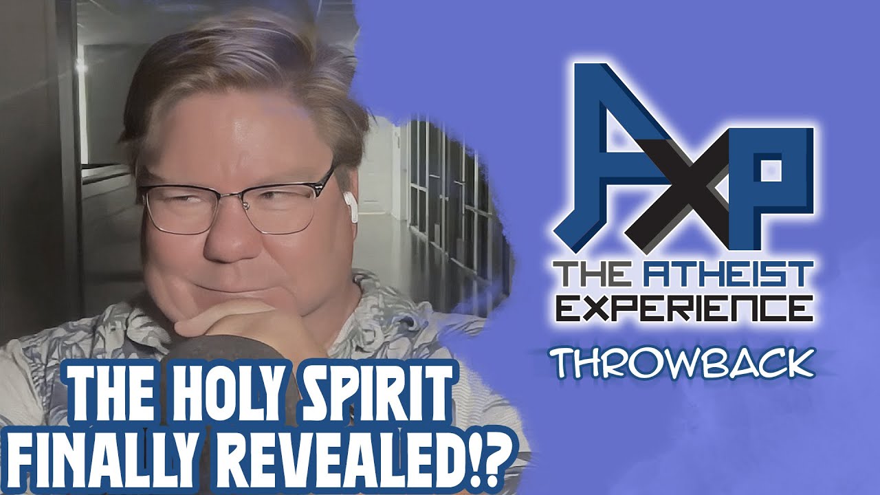 Evidence For The Holy Spirit REVEALED! | The Atheist Experience: Throwback