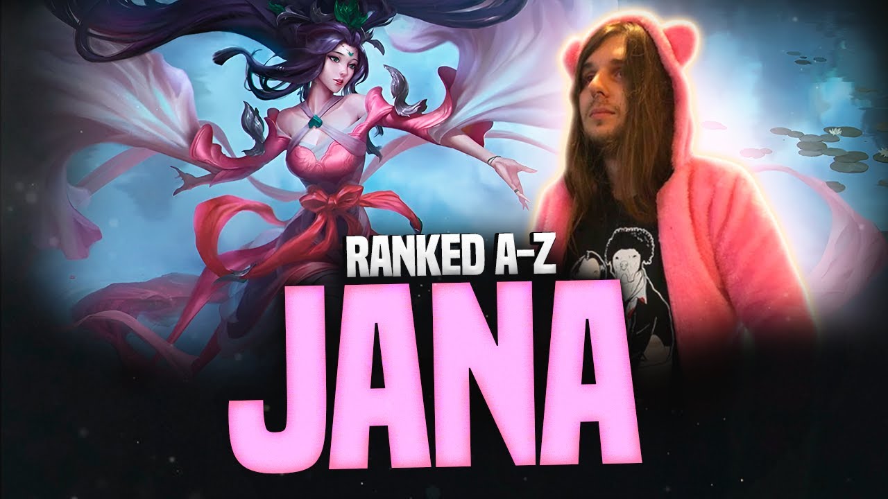 RANKED A-Z: JANA! LEAGUE OF LEGENDS!