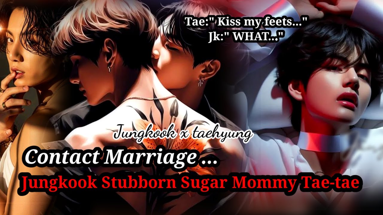 Taekook Oneshot|| Contract Marriage || My Stubborn Sug@r Mommy Tae-tae [Part 1] #taekook #jungkook