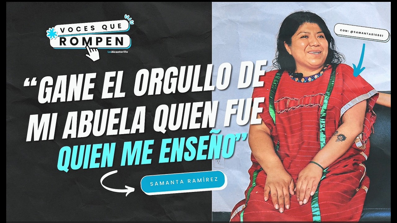 #vocesquerompen Si una Lengua Materna se pierde, se pierde un pueblo, una historia: Samanta Ramírez