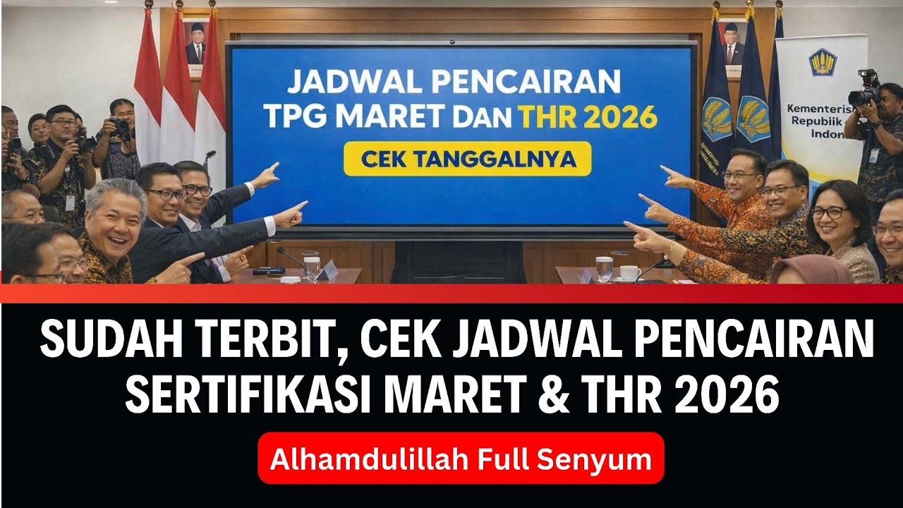 Breaking news Cek Jadwal Pencairan TPG Maret dan THR 2026. Alhamdulillah Full senyum