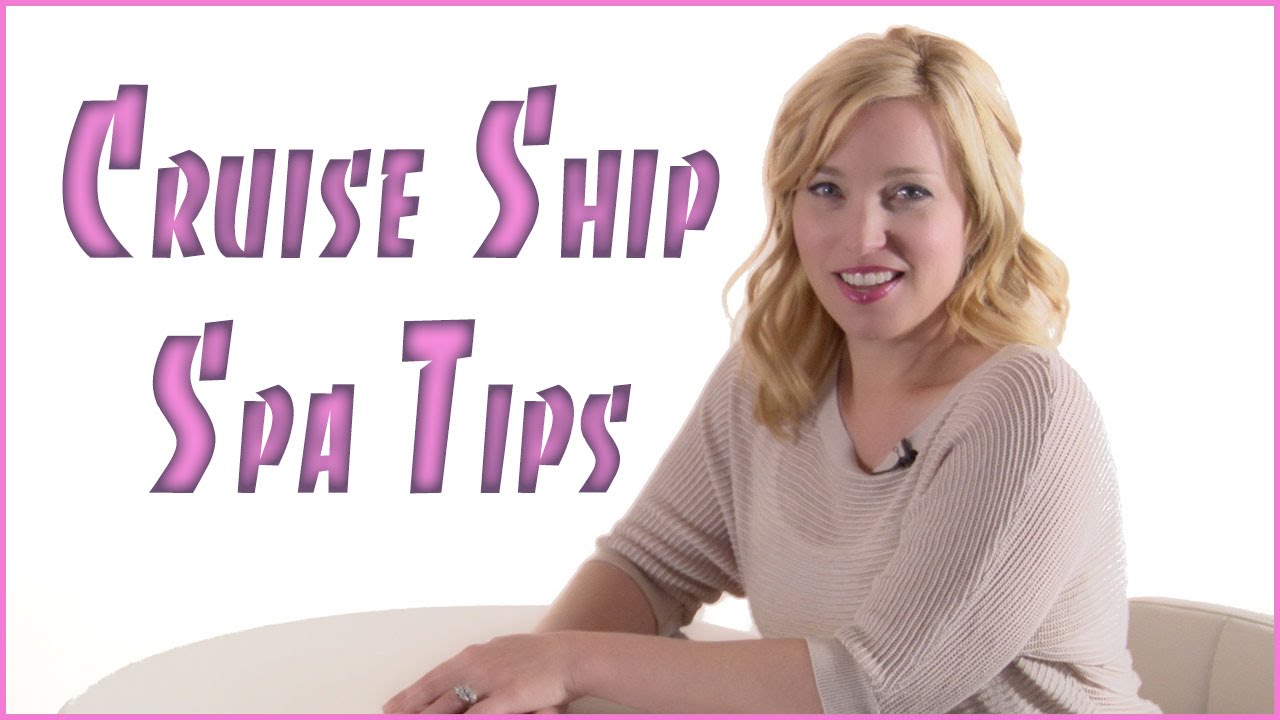 Cruise Ship Spa Tips - Prices & Deals