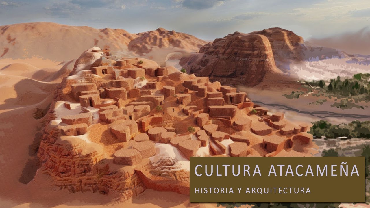 Cultura Atacameña: Su historia y arquitectura