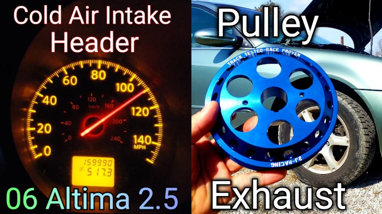 05 06 Nissan Altima 2.5 0-60 0-100 Intake Exhaust Pulley Bolt On Mods QR25DE
