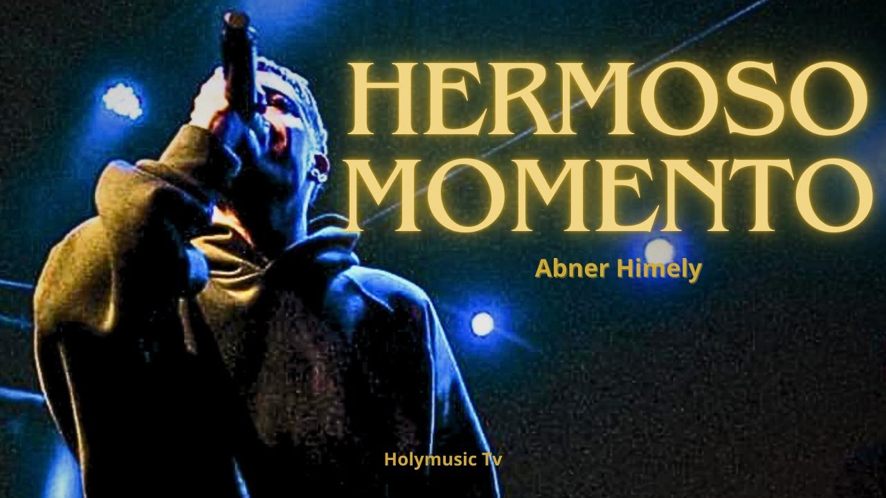 Abner Himely - Hermoso Momento (Worship)