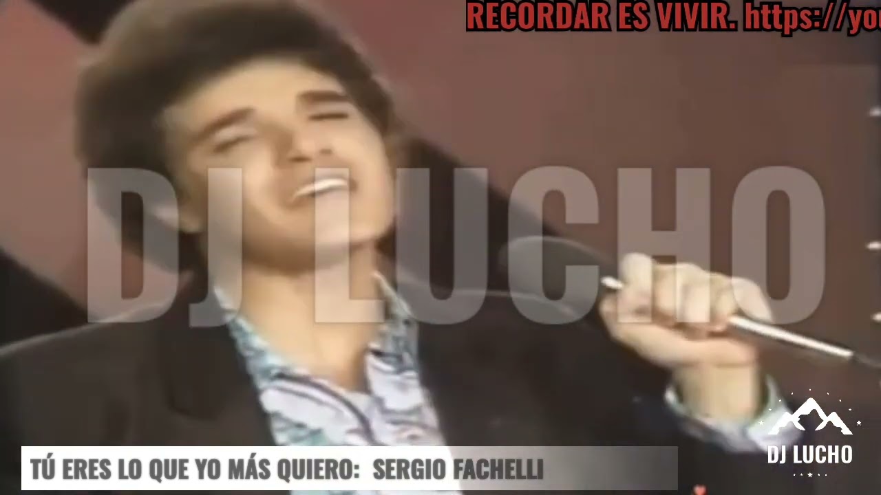 T&Uacute; ERES LO QUE YO M&Aacute;S QUIERO:  SERGIO FACHELI