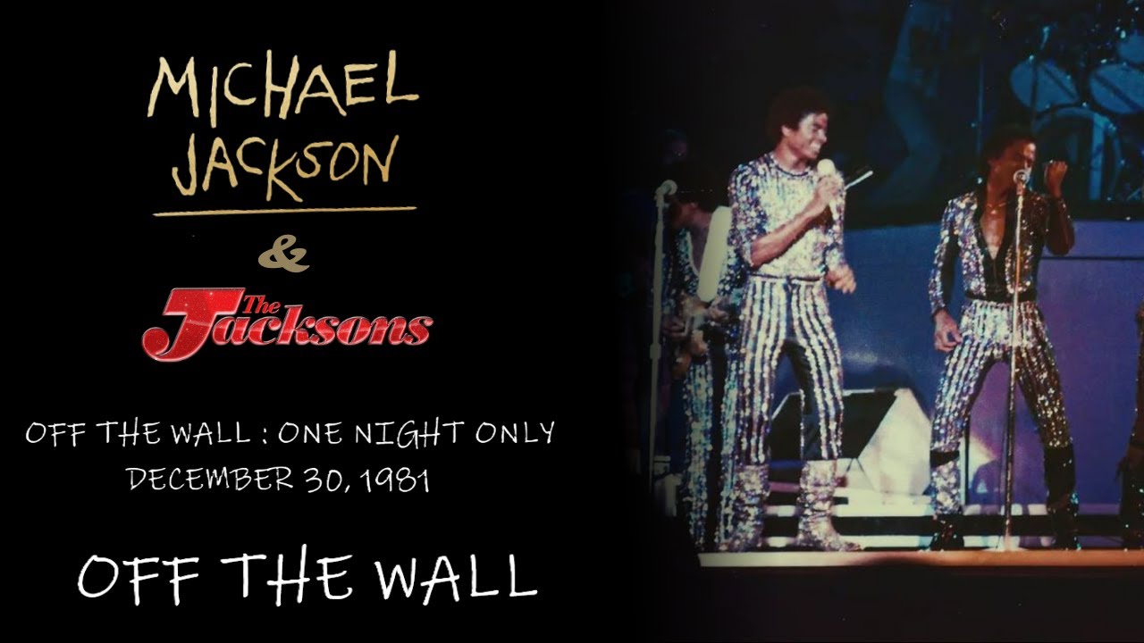 Michael Jackson & The Jacksons - Off The Wall One Night Only| December 30, 1981 | Off The Wall