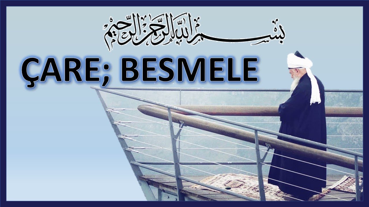 Şeyh Nazım Kıbrısi- Tek Çare; BESMELE (31-12-93)