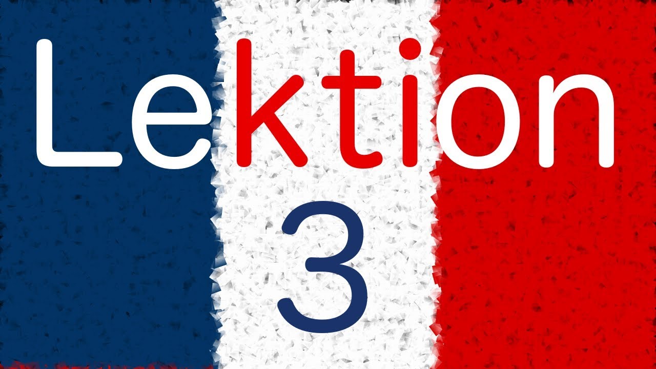 Französisch lernen - Woher kommst du?  - Lektion 3