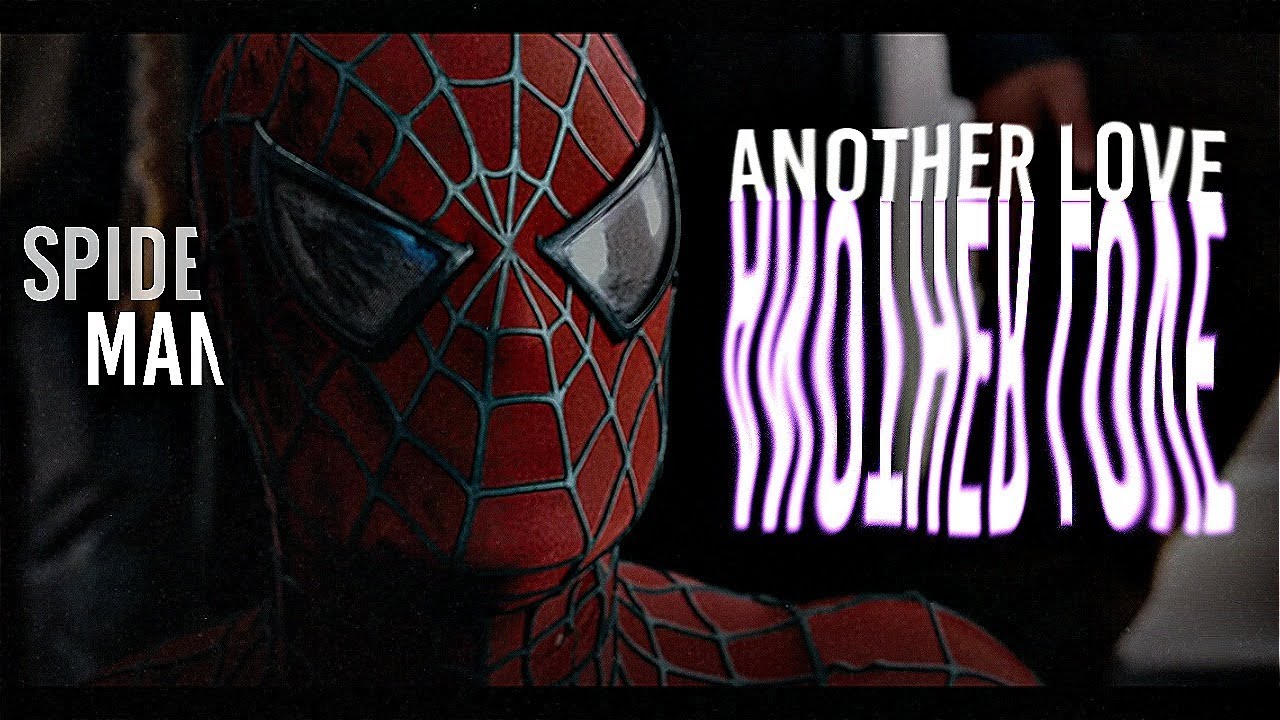 ANOTHER LOVE | SPIDERMAN SAD EDİT